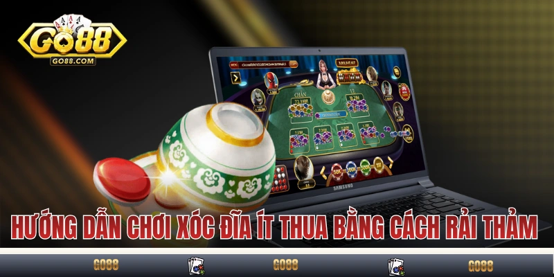 Hướng dẫn chơi xóc đĩa ít thua bằng cách rải thảm