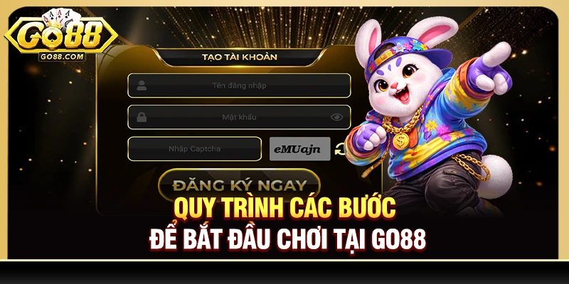 Quy trình các bước để bắt đầu chơi tại Go88